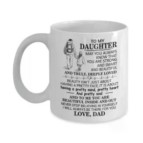 11oz White Ceramic Coffee Mug - "to My Daughter, Love Dad" Inspirational Message, Microwave Safe, Versatile Cup