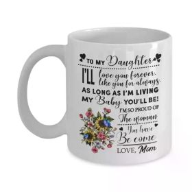 to My Daughter" Inspirational White Ceramic Coffee Mug 11oz - Floral Design, Perfect Gift from Mom with Loving